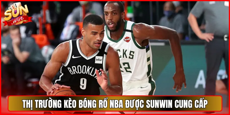 Thị Trường Kèo Bóng Rổ NBA Được Sunwin Cung Cấp