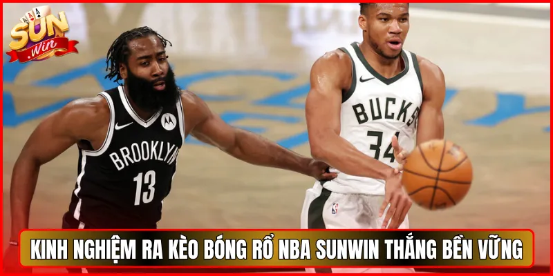 Kinh Nghiệm Ra Kèo Bóng Rổ NBA Sunwin Thắng Bền Vững