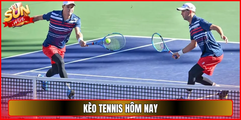 kèo tennis hôm nay