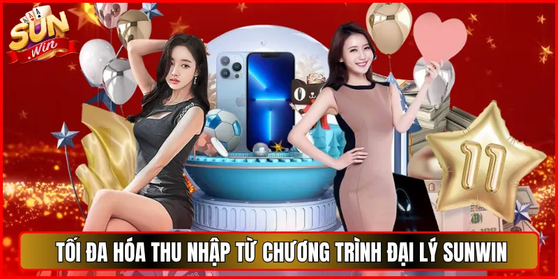 Tối đa hóa thu nhập từ chương trình đại lý Sunwin