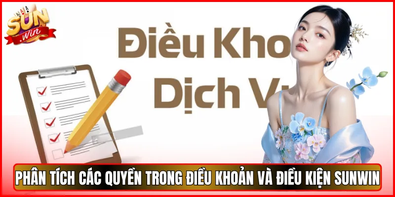 Phân tích các quyền trong điều khoản và điều kiện Sunwin