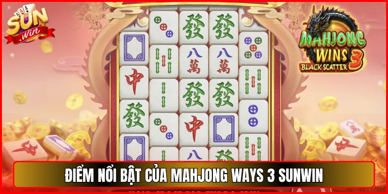 Điểm Nổi Bật Của Mahjong Ways 3 Sunwin