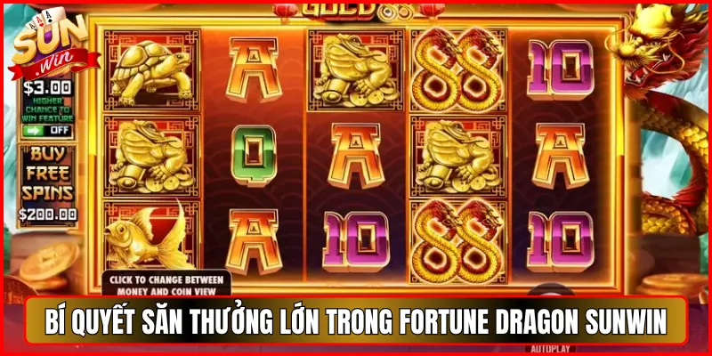 Bí Quyết Săn Thưởng Lớn Trong Fortune Dragon Sunwin