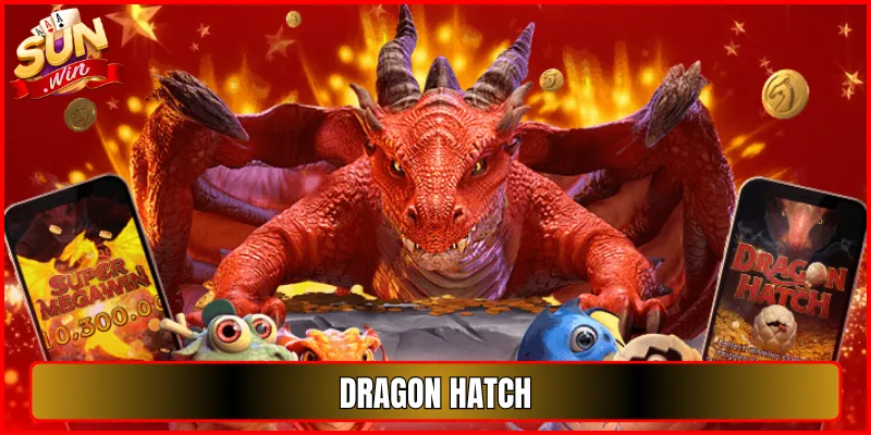 Dragon Hatch