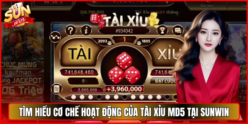Tìm Hiểu Cơ Chế Hoạt Động Của Tài Xỉu MD5 Tại Sunwin