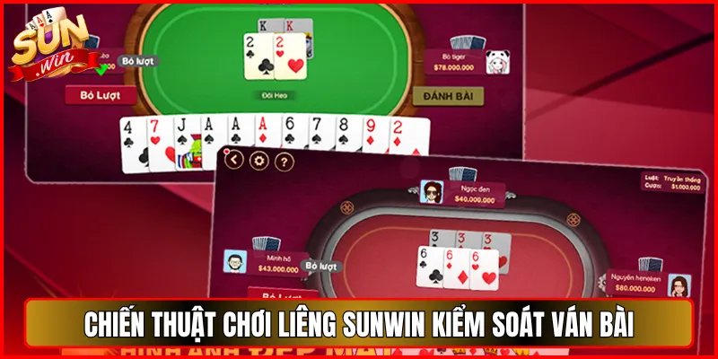 Chiến Thuật Chơi Liêng Sunwin Kiểm Soát Ván Bài